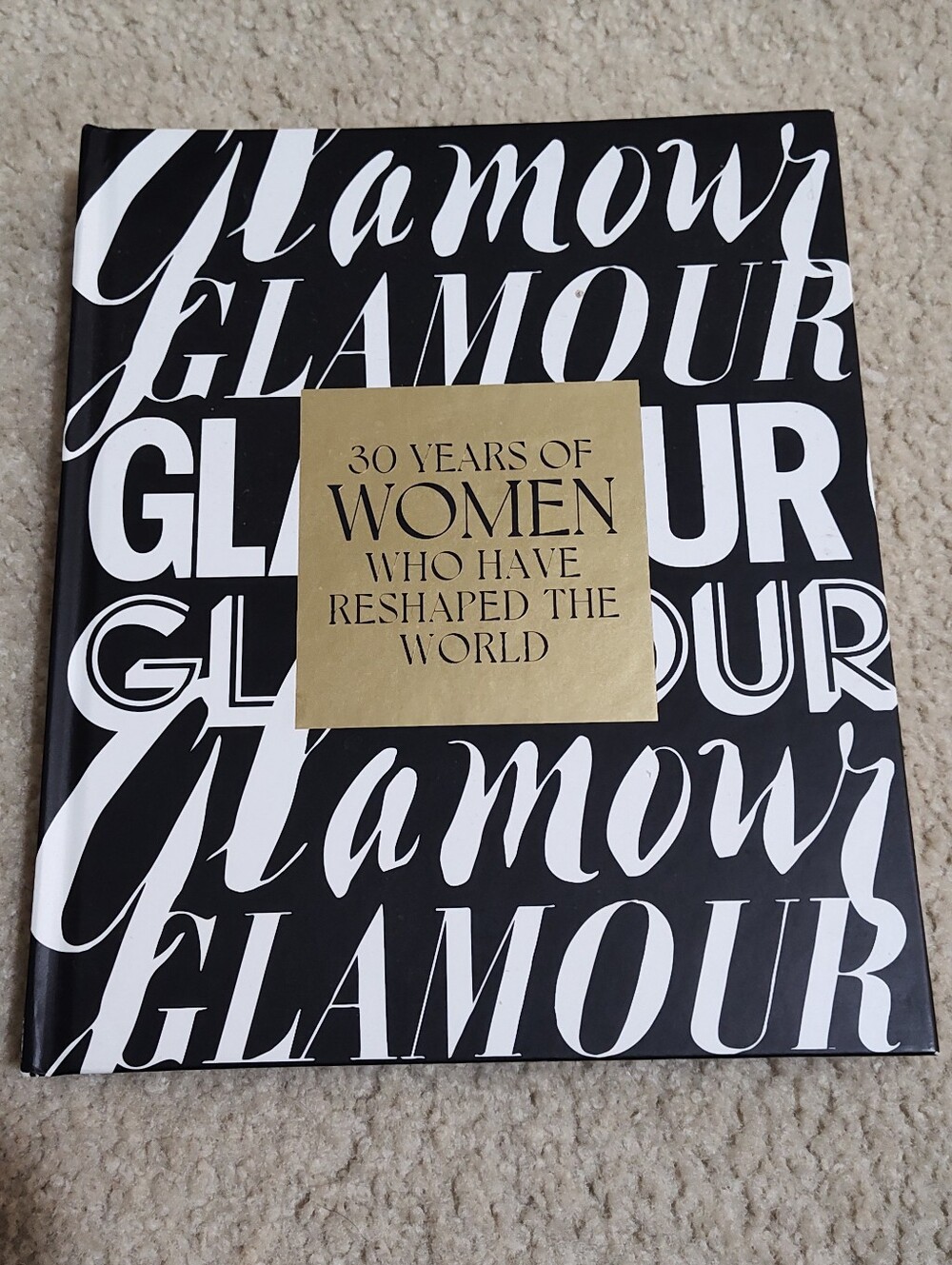 Glamour: 30 Years of Women Who Have Reshaped the World - Hardcover - Very Good